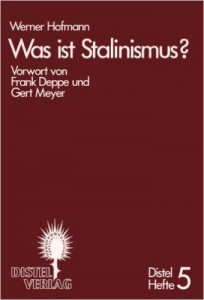 /[http://www.amazon.de/Was-ist-Stalinismus-Werner-Hofmann/dp/3923208065|Was ist Stalinismus? Broschiert – 1984
von Werner Hofmann (Autor), Frank Deppe (Vorwort), Gert Meyer (Vorwort)]